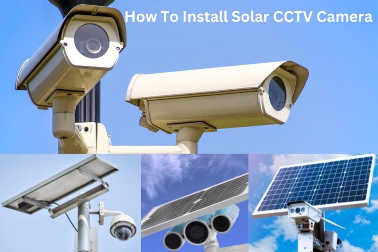 How To Install Solar CCTV Camera